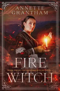 Fire Witch Book One of The Frontier Witches
